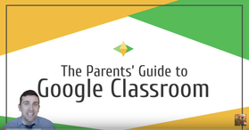 Image of a Parents' Guide to Google Classroom with a clickable ink to a video giving an overview of using Google Classroom.